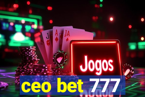 ceo bet 777